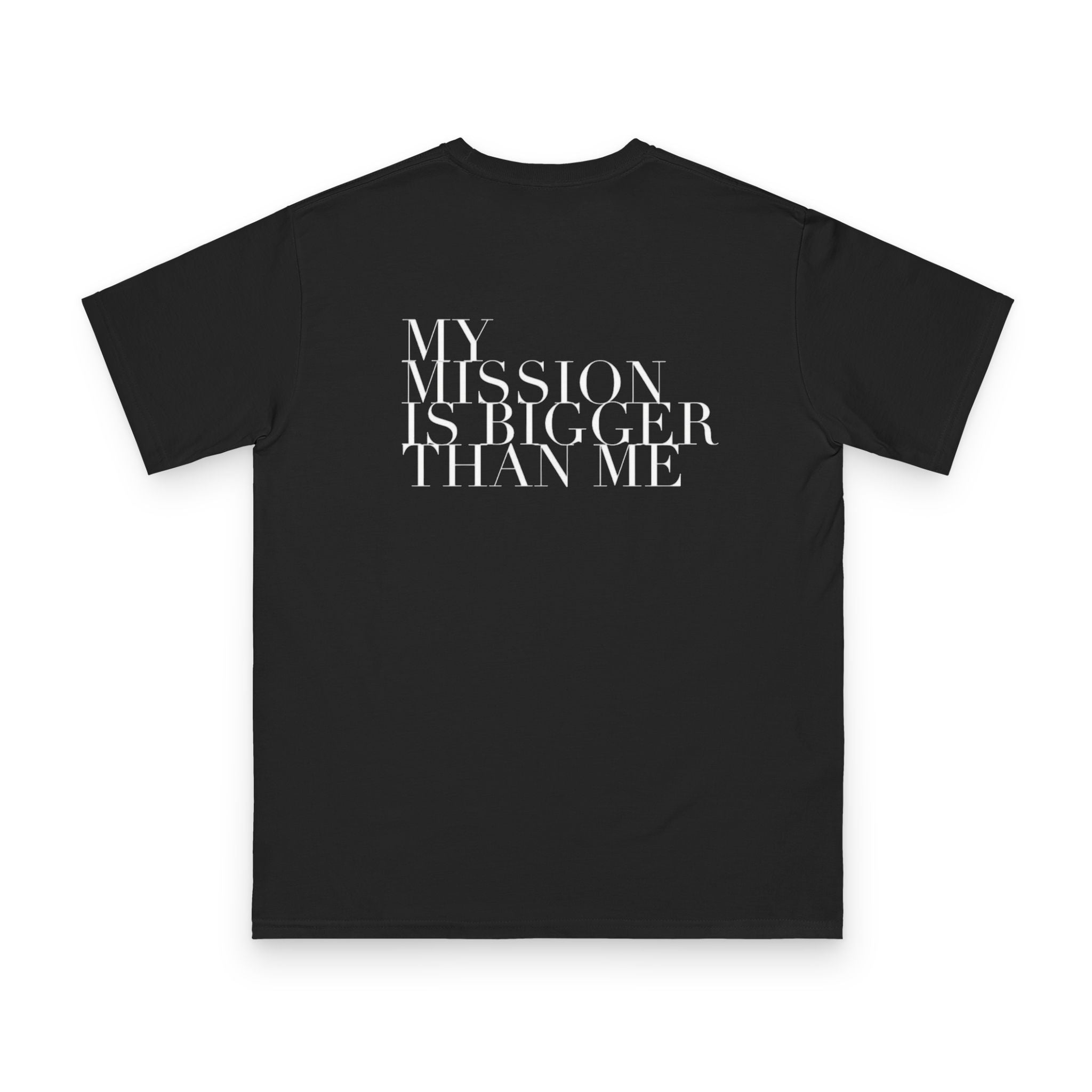 Mission Statement T‑Shirt — "My Mission Is Bigger Than Me" Organic Tee
