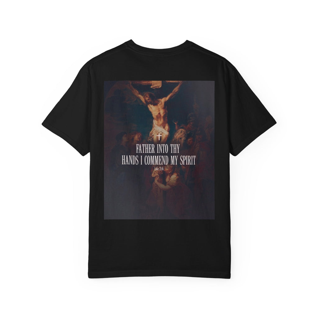 Chosen T-Shirt — 'Father Into Thy Hands I Commend My Spirit' Religious Graphic Tee