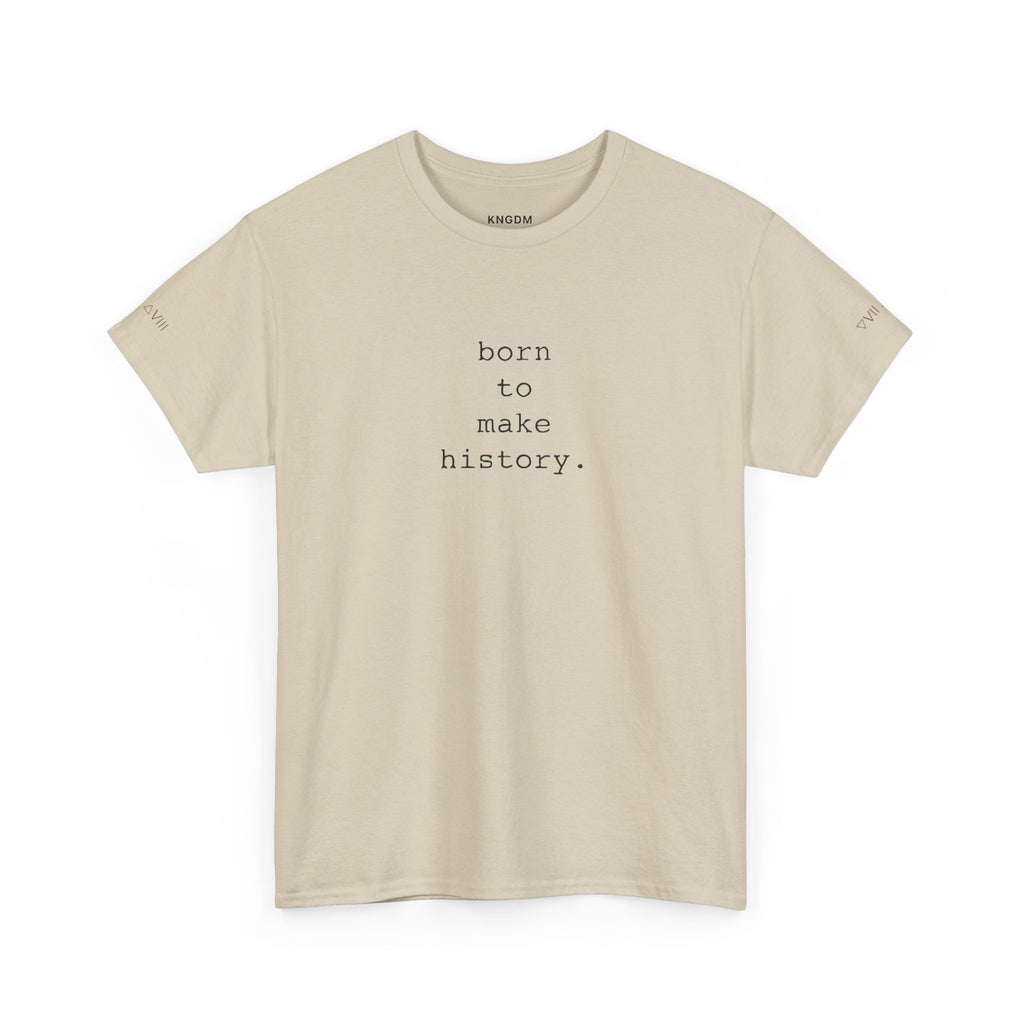 Born to Make History Tee — 'Faith Over Fear' Inspirational Graphic Shirt