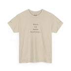 Born to Make History Tee — 'Faith Over Fear' Inspirational Graphic Shirt