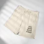 Fleece Sweat Shorts — “Fell Down Never Stayed” Motivational Lounge Shorts